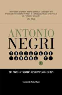 9780816636709-0816636702-Savage Anomaly: The Power of Spinoza's Metaphysics and Politics