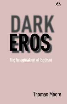 9780882143651-0882143654-Dark Eros: The Imagination of Sadism New Edition