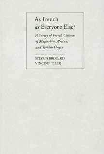 9781439902950-143990295X-As French as Everyone Else?: A Survey of French Citizens of Maghrebin, African, and Turkish Origin