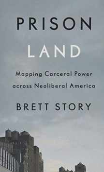 9781517906887-1517906881-Prison Land: Mapping Carceral Power across Neoliberal America