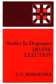 9780802848130-0802848133-Studies in Dogmatics: Divine Election