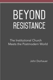9780913552742-0913552747-Beyond Resistance: The Institutional Church Meets the Postmodern World