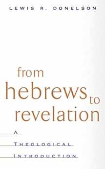 9780664222369-0664222366-From Hebrews to Revelation: A Theological Introduction