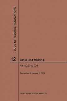 9781640245211-1640245219-Code of Federal Regulations Title 12, Banks and Banking, Parts 220-229, 2019