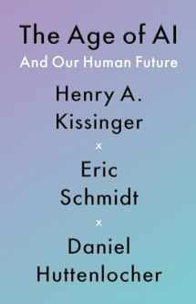 9780316273800-0316273805-The Age of AI: And Our Human Future