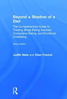 9780415639736-0415639735-Beyond a Shadow of a Diet: The Comprehensive Guide to Treating Binge Eating Disorder, Compulsive Eating, and Emotional Overeating