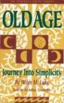 9780930407261-0930407261-Old Age: Journey into Simplicity