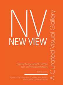 9780999481899-0999481894-New View: A Curated Visual Gallery: Twenty Magnificent Homes by California Architects