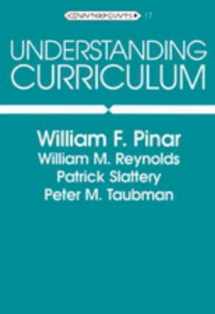 9780820426013-0820426016-Understanding Curriculum: An Introduction to the Study of Historical and Contemporary Curriculum Discourses (Counterpoints, Vol. 17)
