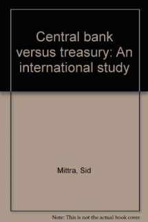 9780819103055-0819103055-Central bank versus treasury: An international study
