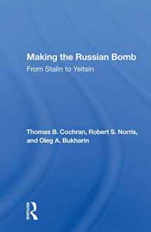 9780367159269-0367159260-Making The Russian Bomb: From Stalin To Yeltsin