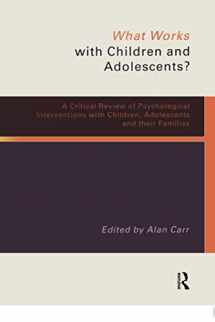 9780415233507-041523350X-What Works with Children and Adolescents?: A Critical Review of Psychological Interventions with Children, Adolescents and their Families