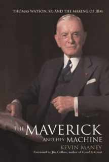 9780471414636-0471414638-The Maverick and His Machine: Thomas Watson, Sr. and the Making of IBM