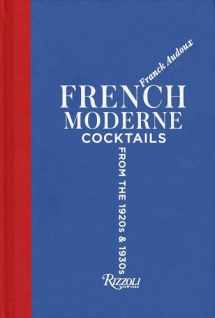 9780847861606-0847861600-French Moderne: Cocktails from the Twenties and Thirties with recipes