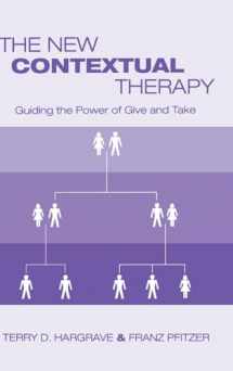 9780415934374-0415934370-The New Contextual Therapy: Guiding the Power of Give and Take