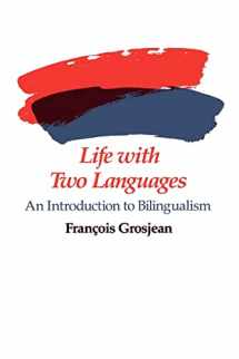 9780674530928-0674530926-Life with Two Languages: An Introduction to Bilingualism