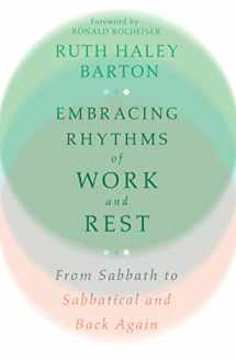 9781514002636-1514002639-Embracing Rhythms of Work and Rest: From Sabbath to Sabbatical and Back Again (Transforming Resources)