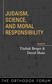 9780742545960-0742545962-Judaism, Science, and Moral Responsibility (The Orthodox Forum Series)