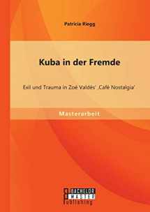9783956843747-3956843746-Kuba in der Fremde: Exil und Trauma in Zoé Valdés' 'Café Nostalgia' (German Edition)