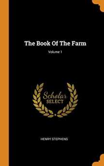 9780343185343-0343185342-The Book Of The Farm; Volume 1