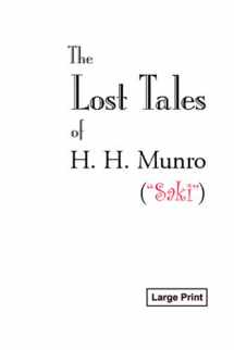 9781600962776-1600962777-The Lost Tales of H. H. Munro ("Saki"), Large-Print Edition