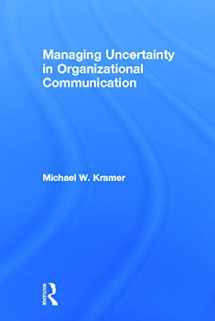 9780415649896-0415649897-Managing Uncertainty in Organizational Communication (Routledge Communication Series)