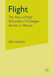 9781349529377-1349529370-Flight: The Story of Virgil Richardson, A Tuskegee Airman in Mexico