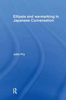 9780415967648-0415967643-Ellipsis and wa-marking in Japanese Conversation (Outstanding Dissertations in Linguistics)