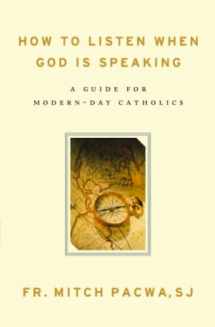 9781593251833-1593251831-How to Listen When God Is Speaking: A Guide for Modern-Day Catholics