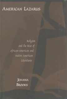 9780195160789-0195160789-American Lazarus: Religion and the Rise of African-American and Native American Literatures