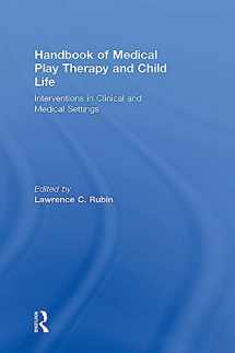 9781138690004-1138690007-Handbook of Medical Play Therapy and Child Life: Interventions in Clinical and Medical Settings