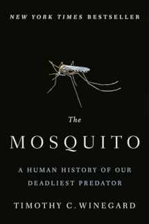 9781524743413-1524743410-The Mosquito: A Human History of Our Deadliest Predator