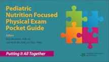 9780880914970-0880914971-Pediatric Nutrition Focused Physical Exam Pocket Guide