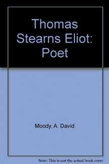 9780521461863-0521461863-Thomas Stearns Eliot: Poet