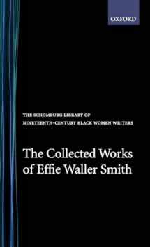 9780195061970-0195061977-The Collected Works of Effie Waller Smith (The Schomburg Library of Nineteenth-Century Black Women Writers)