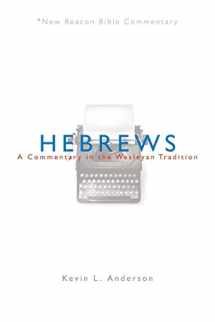 9780834129467-0834129469-NBBC, Hebrews: A Commentary in the Wesleyan Tradition (New Beacon Bible Commentary)