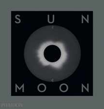 9780714876566-0714876569-Sun and Moon: A Story of Astronomy, Photography and Cartography