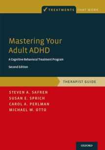 9780190235581-0190235586-Mastering Your Adult ADHD: A Cognitive-Behavioral Treatment Program, Therapist Guide (Treatments That Work)