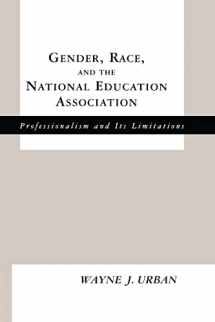 9780815338178-0815338171-Gender, Race and the National Education Association (Studies in the History of Education)