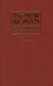 9780719040924-0719040922-The New Woman: Fiction and Feminism at the Fin De Siecle