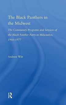 9780415981484-0415981484-The Black Panthers in the Midwest: The Community Programs and Services of the Black Panther Party in Milwaukee, 1966-1977 (Studies in African American History and Culture)