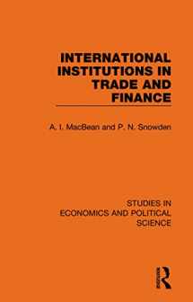 9781032129570-1032129573-International Institutions in Trade and Finance (Studies in Economics and Political Science)