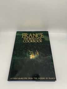 9780002154123-0002154129-France: The Beautiful Cookbook- Authentic Recipes from the Regions of France
