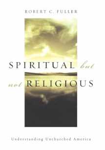 9780195146806-0195146808-Spiritual, but not Religious: Understanding Unchurched America