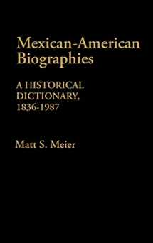 9780313245213-0313245215-Mexican American Biographies: A Historical Dictionary, 1836-1987