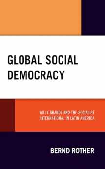 9781666911381-1666911380-Global Social Democracy: Willy Brandt and the Socialist International in Latin America