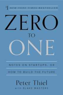 9780804139298-0804139296-Zero to One: Notes on Startups, or How to Build the Future