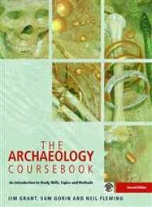 9780415360777-0415360773-The Archaeology Coursebook: An Introduction to Study Skills, Topics and Methods