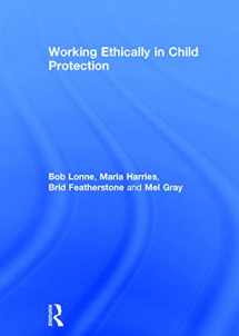 9780415729338-0415729335-Working Ethically in Child Protection