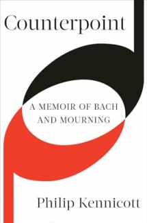 9780393635362-0393635368-Counterpoint: A Memoir of Bach and Mourning
